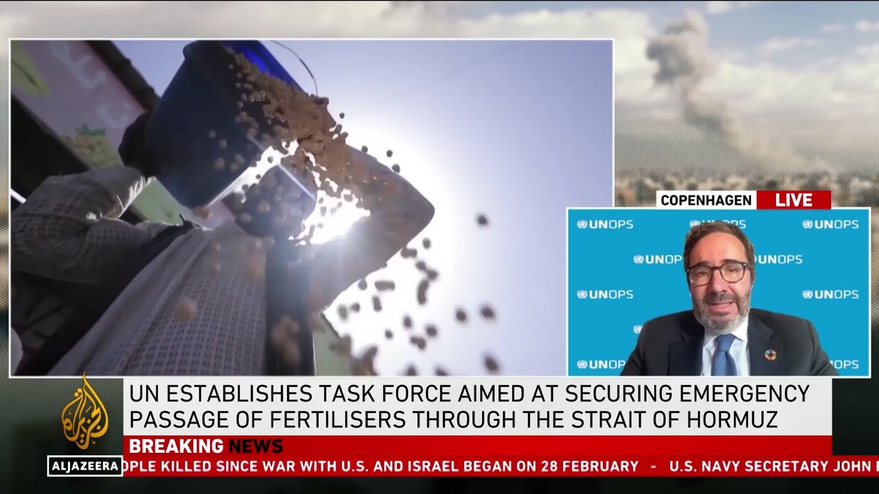 UNOPS chief speaks to Al Jazeera on urgent need to move fertilizers through Strait of Hormuz