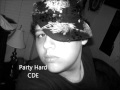 CDE- Party Hard (Freestyle)
