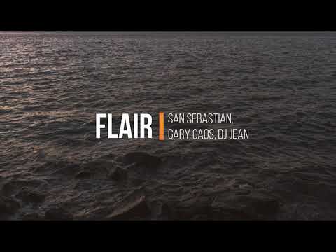 SAN SEBASTIAN, Gary Caos, DJ Jean - Flair (Original Mix)