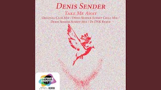 Take Me Away (Denis Sender Sunset Chill Mix)