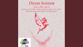 Take Me Away (Denis Sender Sunset Chill Mix)