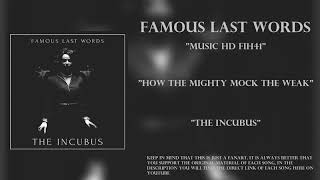 Famous Last Words - How The Mighty Mock The Weak