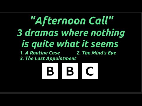 “Afternoon Call” – BBC Radio - 3 murder, memory, & mystery dramas where nothing is what it seems