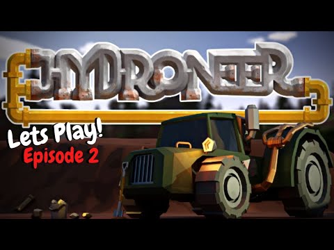 Hydroneer Gameplay | Mining Tycoon / Building, Crafting | Lets Play Episode 2