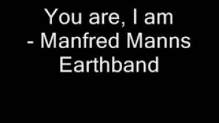 Manfred Mann - You are, I am