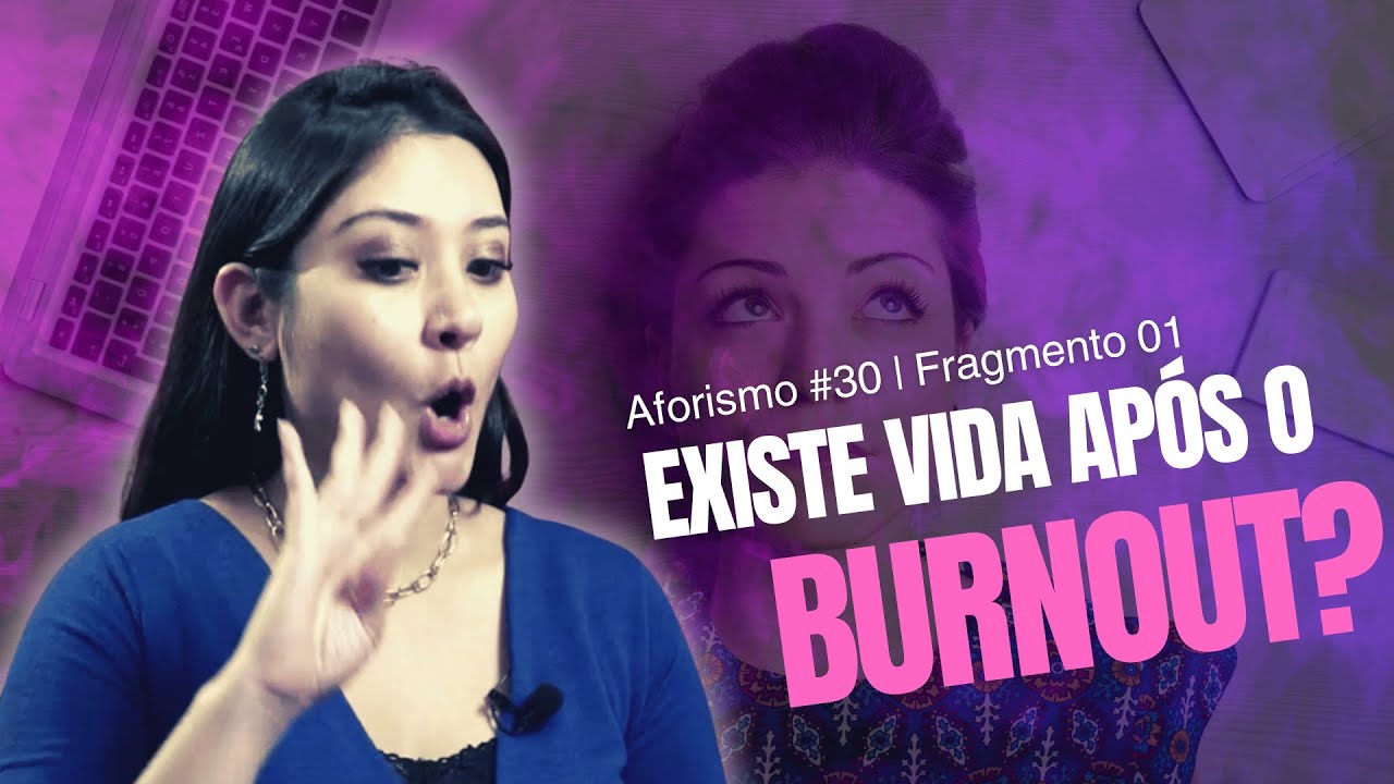 Burnout Tratamento | Existe vida após o burnout?
