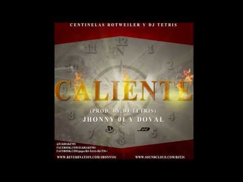 DJ Tetris Ft  Jhonny 01 & Doval   Caliente!