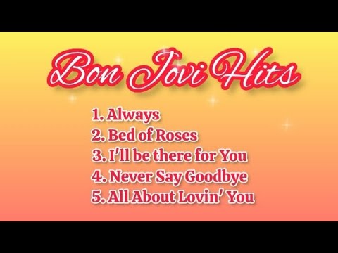 Bon Jovi Hits- With Lyrics