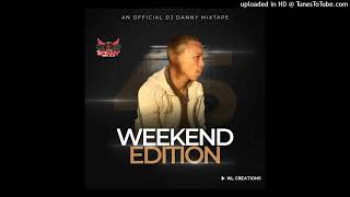 Download lagu Weekend Edition 45 mixed by DJ Danny... mp3