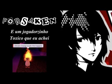 Achei um player tóxico no Forsaken kkkkkk