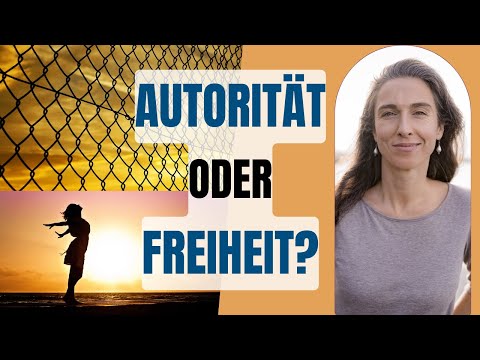 AUTORITÄT oder FREIHEIT? Was ist der Weg?