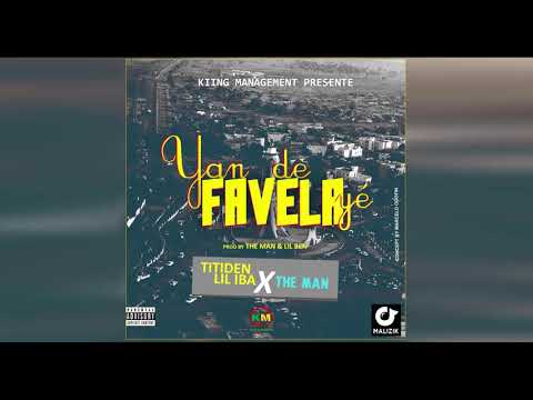 TITIDEN LIL IBA FT THE MAN - YAN DE FAVELA YE [SON]