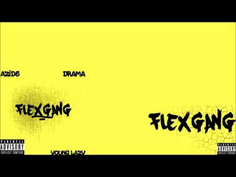 Azide x Drama x JD x J Swey - FLEXGANG