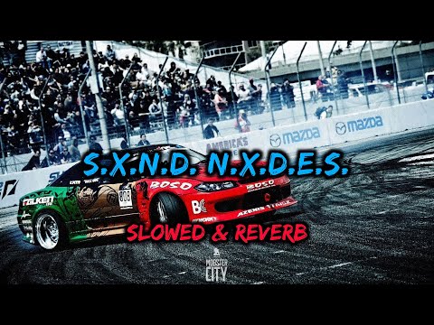 BADTRIP MUSIC, GREEN ORXNGE, SEND 1 - S.X.N.D. N.X.D.E.S. (Slowed & Reverb) | Phonk