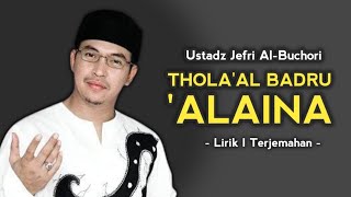 Download lagu Lirik | Ustadz Jefri Al-Bochori - Thola'al Badru 'Alaina (Sholawat Jibril) - a.andriansyah yt mp3