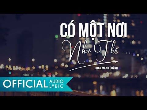 Có Một Nơi Như Thế - Phan Mạnh Quỳnh | AUDIO LYRIC OFFICIAL