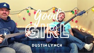 Good Girl - Dustin Lynch Guitar Lesson