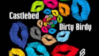 Castlebed &#39;Dirty Birdy&#39;