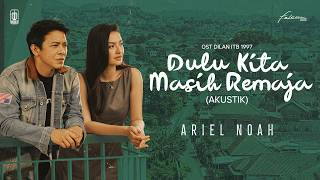Download lagu Ariel NOAH - When We Were Teenagers (OST. Dilan ITB 1997) |  Lyric Video mp3
