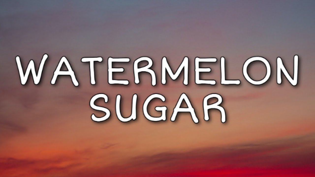 Harry Styles - Watermelon Sugar (Lyrics) Harry Styles - Watermelon Sugar (Lyrics)