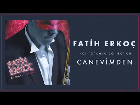 Canevimden - Fatih Erkoç