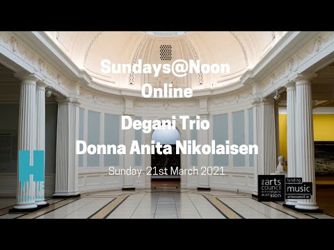 Sundays@Noon Online: Degani Piano Trio & Donna Anita Nikolaisen | Hugh Lane Gallery