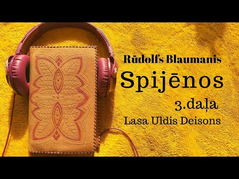 Rūdolfs Blaumanis - Spijēnos, 3. daļa (Lasa Uldis Deisons)