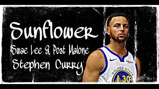 Stephen Curry Mix- Sunflower (ft. Swae Lee, Post Malone)