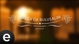 Maçka’da Buluşalım - Yedi Karanfil (Seven Cloves) - Official Audio