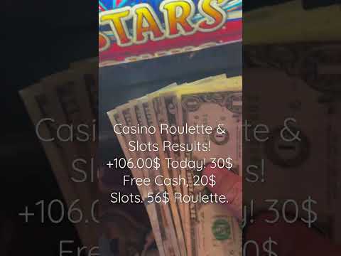 Casino Roulette & Slots Play Results! +106.00 - 08/17/2022.