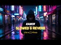 EMIN JONY Kamin Slowed Reverb Emotional Chill Vibes