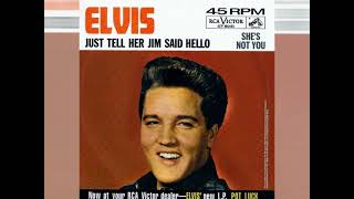 Elvis Presley - Just Tell Her Jim Said Hello [alternate remix]