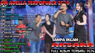 Download lagu AKSARA - DIFARINA INDRA - AY- OM ADELLA FULL ALBUM TERBARU 2026 mp3 Download lagu AKSARA - DIFARINA INDRA - AY- OM ADELLA FULL ALBUM TERBARU 2026 mp3