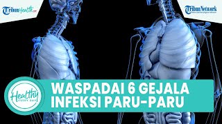 6 Gejala Infeksi Paru-paru agar Tak Picu Komplikasi: Mengalami Batuk dan Sakit Dada yang Menusuk