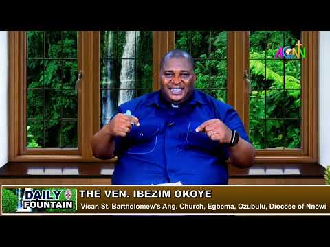 DAILY FOUNTAIN DEVOTIONAL OF NOVEMBER 28, 2022 - THE VEN. IBEZIM OKOYE