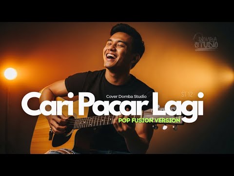 🎼 CARI PACAR LAGI (2008) – ST 12 – POP FUSION COVER VERSION | Domba Studio