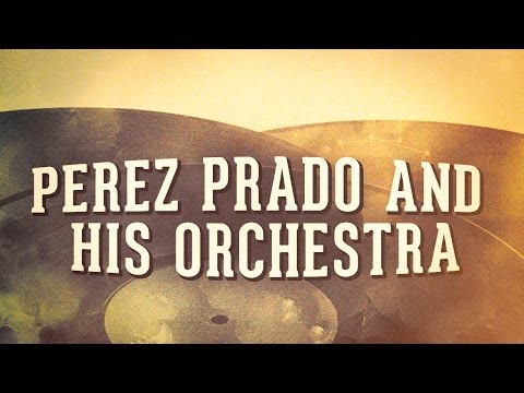 Perez Prado And His Orchestra, Vol. 1 « Les idoles de la musique cubaine » (Album complet)