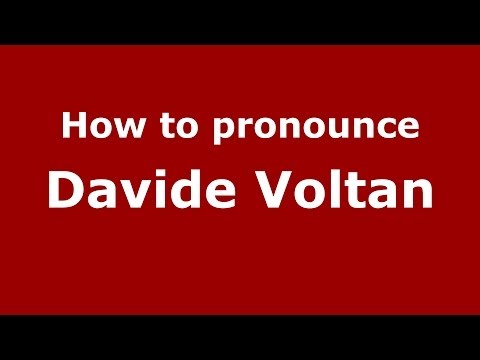 How to pronounce Davide Voltan (Italian/Italy)  - PronounceNames.com