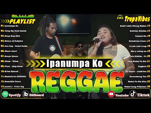 Ipanumpa Ko, Kung Ikay Akin Mix Reggae With Lyrics 2025💓BEST REGGAE MIX 2025😘Reggae Music Tropavibes