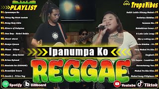 Download lagu Ipanumpa Ko, Kung Ikay Akin Mix Reggae With Lyrics 2025💓BEST REGGAE MIX 2025😘Reggae Music Tropavibes mp3
