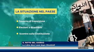 La Libia 10 anni dopo Gheddafi (Il Fatto del giorno) La Libia 10 anni dopo Gheddafi (Il Fatto del giorno)