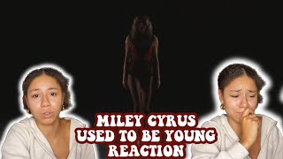 MILEY CYRUS - USED TO BE YOUNG REACTION