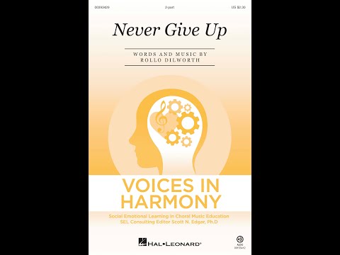 Never Give Up (2-Part Choir) - by Rollo Dilworth