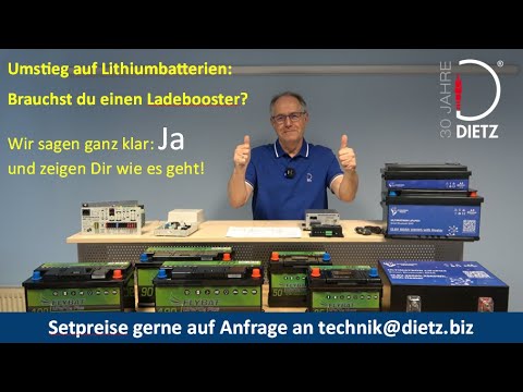 Warum ein Ladebooster sein muss? Lithium im Womo - Dietz 2026