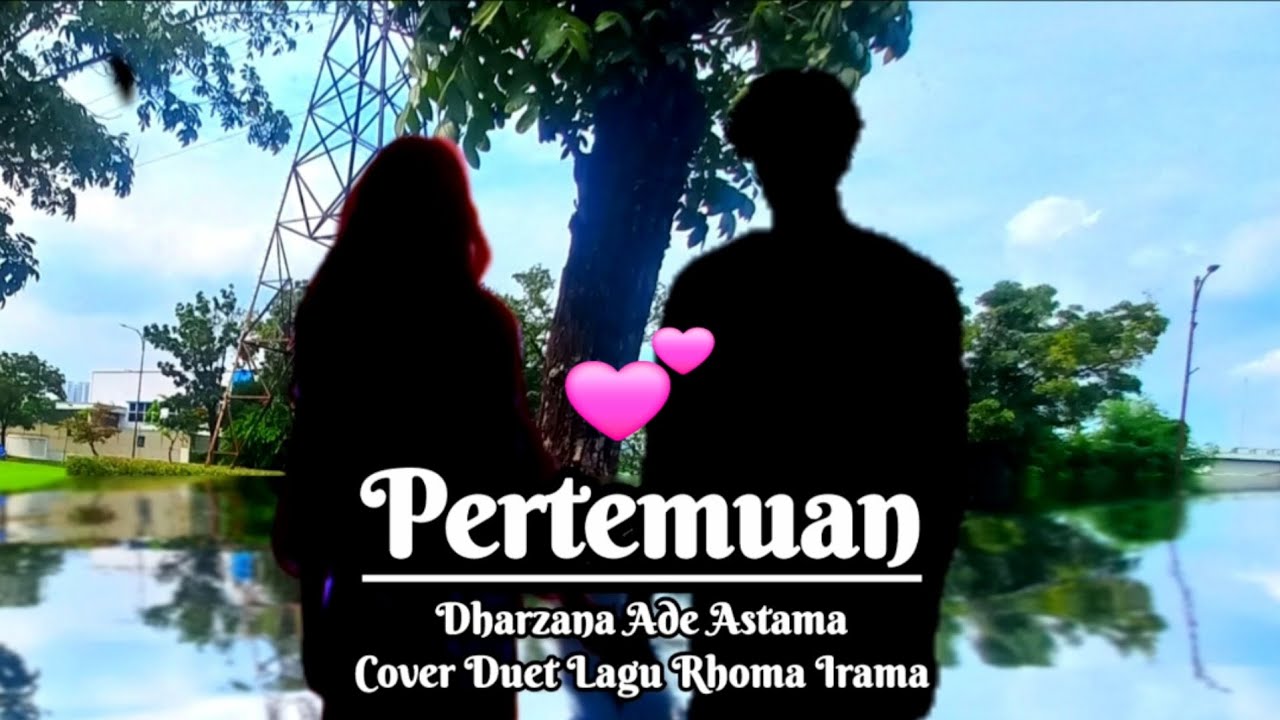Pertemuan - Dharzana Ade Astama - Cover Duet Lagu Rhoma Irama