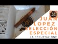 &#128293; CIGAR TASTING &#128293; - JUAN LOPEZ SELECCI&oacute;N ESPECIAL LA CASA DEL H ..