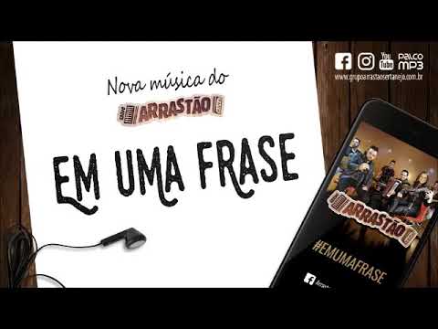 Grupo Arrastão -  Em Uma Frase #GrupoArrastão #OficialGrupoArrastao