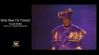 Tyler Perry &quot;Bitch Betta Have My Money&quot;