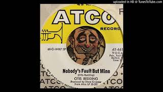 Otis Redding - Nobody&#39;s Fault But Mine (Atco) 1967