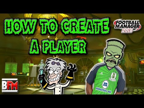 FM18 - How to Create a Player Using the FM Editor - Football Manager 2018